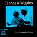 Cephas & Wiggins - From Richmond to Atlanta Cephas & Wiggins - From Richmond to Atlanta